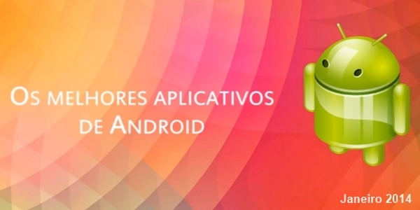 Imagem de: Os melhores apps e jogos para Android: janeiro 2014