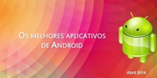 Imagem de: Os melhores apps e jogos para Android: abril 2014