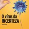 Logo O vírus da incerteza Ícone Logo O vírus da incerteza Ícone