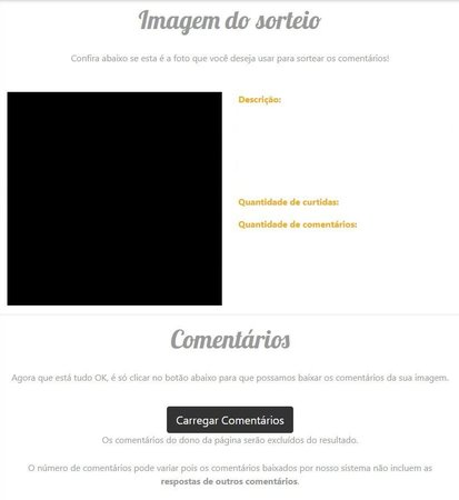 Antes de realizar o sorteio é possível conferir a quantidade de comentários, sendo que todos os que foram feitos pelo dono do perfil o próprio site exclui.