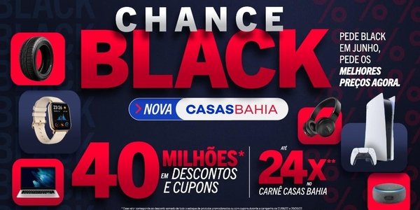 Imagem de: Chance Black: Casas Bahia inicia junho com 40 milhões em desconto